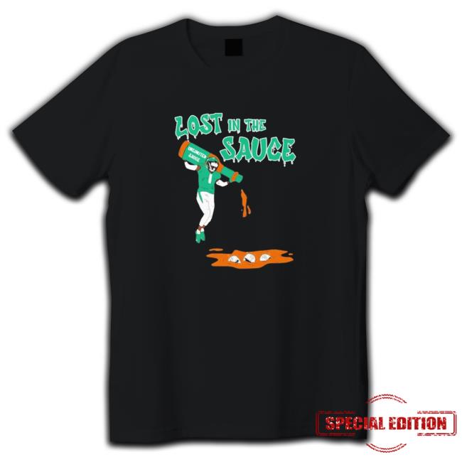 Lost in the sauce Shirts