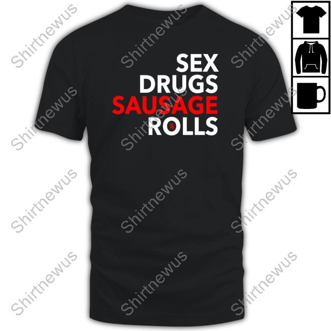 Sex Drugs Sausage Rolls Limited Edition Long Sleeve Tee