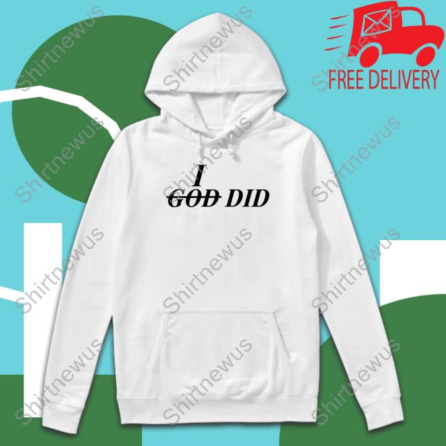 Official I God Did Shirt