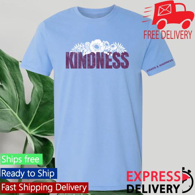 Official Chaos And Kindness Store Blooming Kindness T Shirt Carolina Blue