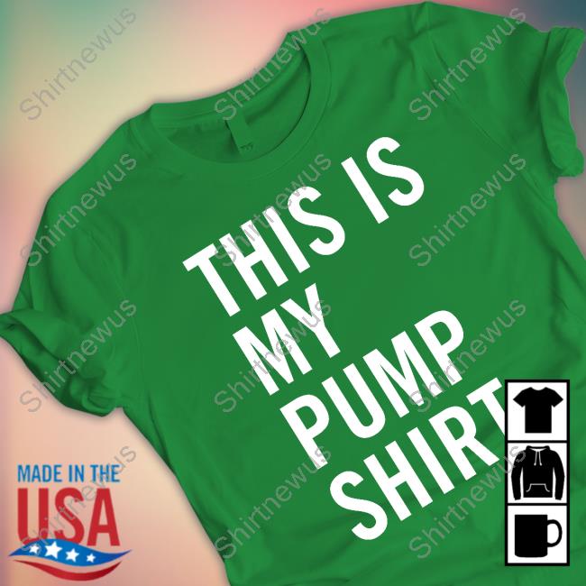Twofivefit Merch This Is My Pump Shirt T Shirt The Ihop Of People Animalanp