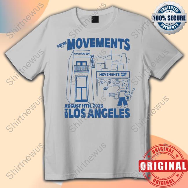 Official Movements Merch Pop Up! With Movements August 11Th 2023 In Los Angeles Shirt Shirt