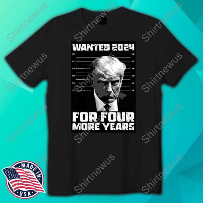 Official Shopdonjr Merch Trump Wanted 2024 For Four More Years Shirt