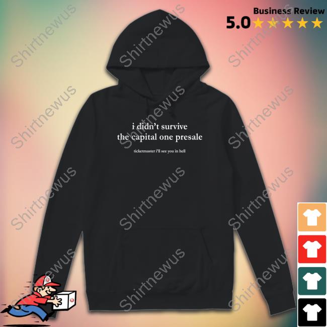I Didn't Survive The Capital One Presale T Shirt