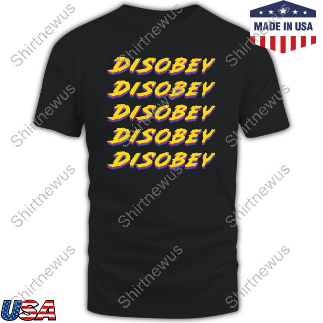 Official Disobey Disobey Disobey Disobey Disobey T Shirts