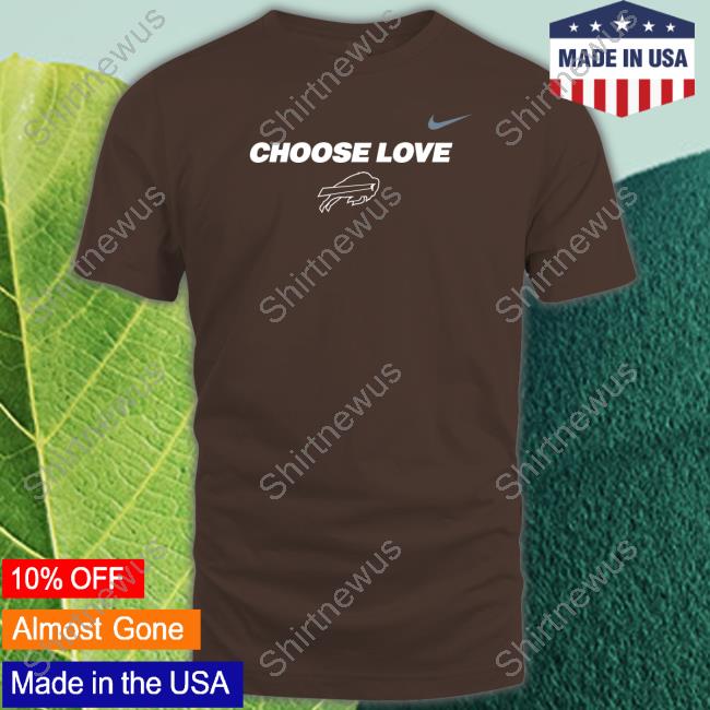 Choose Love Tee Shirt Buffalo Bills