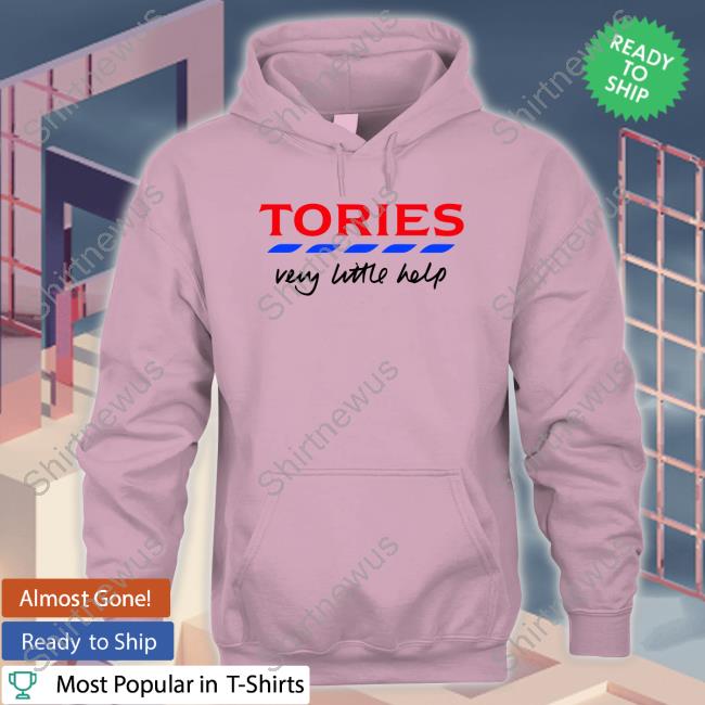 Tories Very Little Help Shirts Erinmscfc1983
