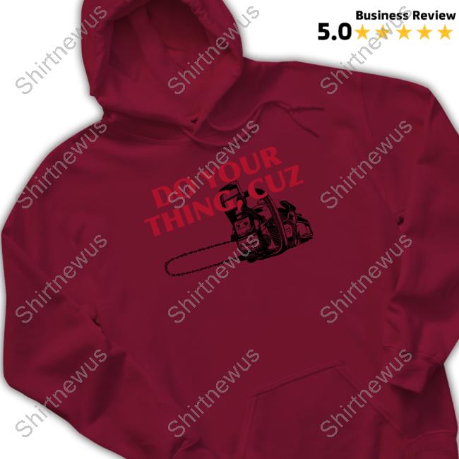 Do Your Thing Cuz T Shirt