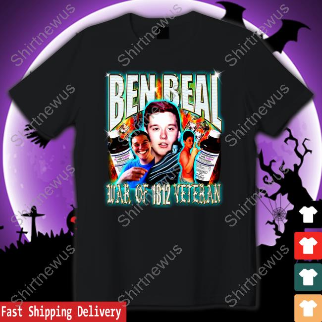 Ben Beal War Of 1812 Veteran Shirts Bealio Store Merch