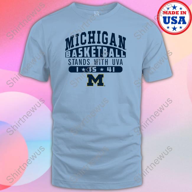 Michigan Basketball Stands With Uva T Shirt