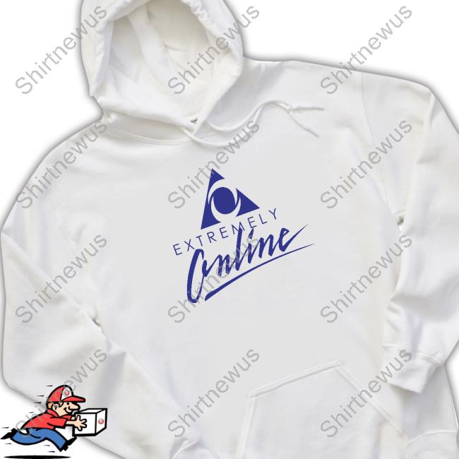 Extremely Online Tee Shirts