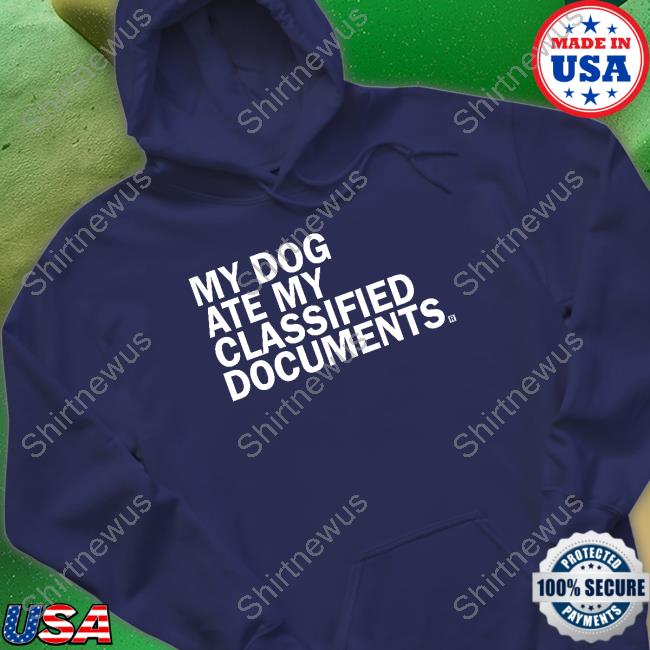 Official My Dog Ate My Classified Documents T-Shirt