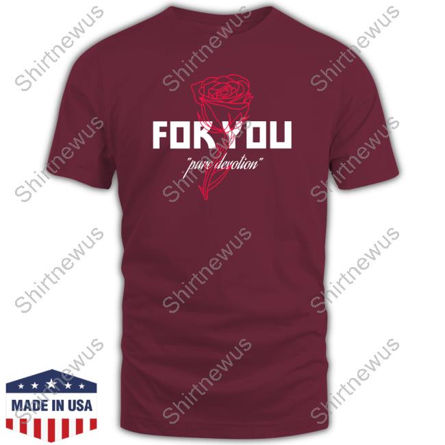 Foryouband Merch Pure Devotion Shirt
