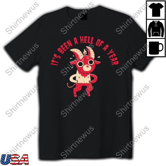 It's Been A Hell Of A Year Shirt