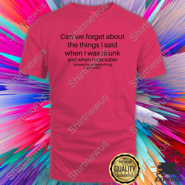 Can We Forget Shirt 2022