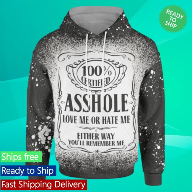 Official Banantees 100% Certified Asshole Love Me Or Hate Me 3D All Over Print Hoodie