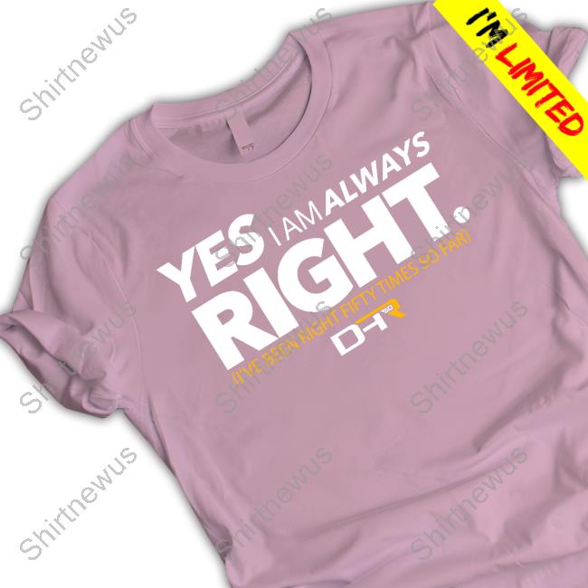 Official Denny Hamlin Store Dhr 50 Wins Yes I Am Always Right Shirt