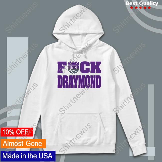 Official Sacramento Kings Fuck Draymond T Shirt