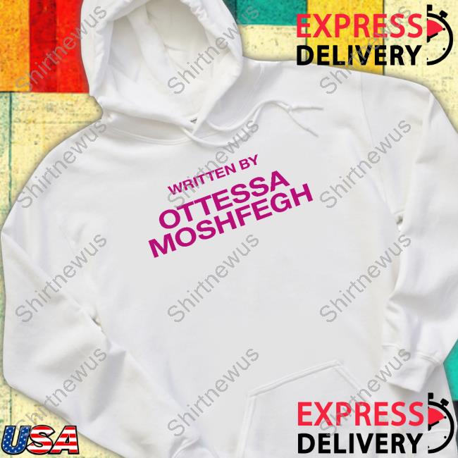 Written By Ottessa Moshfegh Hoodie