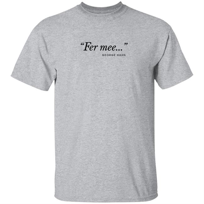Fer Mee George Hahn Shirt Fer Mee George Hahn Shirt
