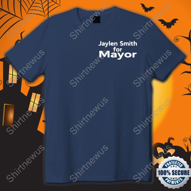 Jaylen Smith For Mayor T Shirt Pop Crave