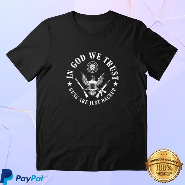 In God We Trust Guns Are Just Backup Retro Shirt