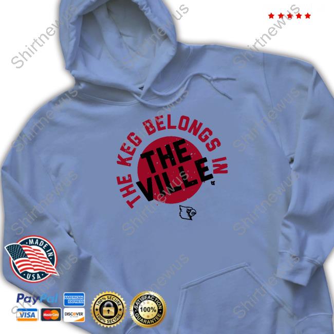 The Keg Belongs In The Ville Tee Shirt