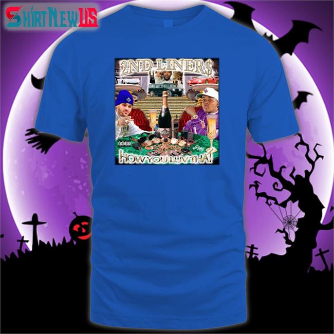 Larry Nance Jr 2Nd Liners How You Luv That Shirts Larrydn22