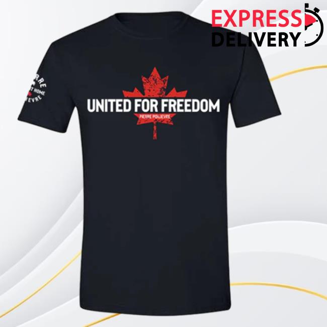 Official Pierre Poilievre Conservative Party Of Canada Unisex United For Freedom T Shirt Black