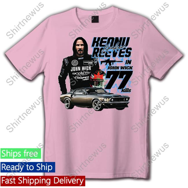 Keanu Reeves In John Wick 77 Kills Tee Shirt