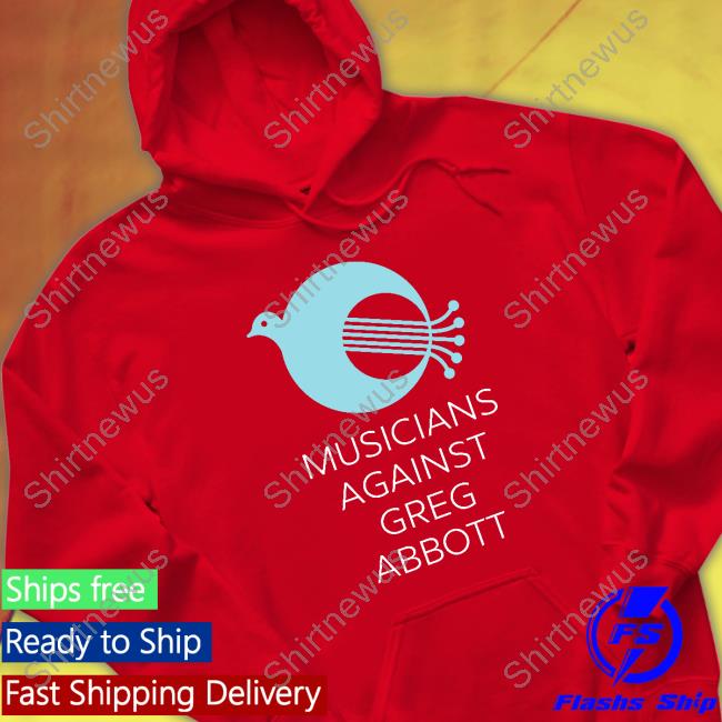 Musicians Against Greg Abbott Tee Shirts George Mallas