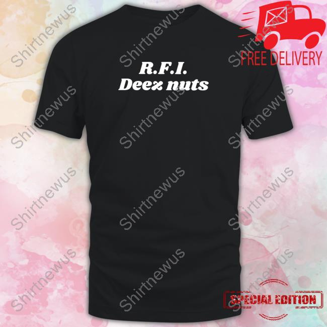 Rfi Deez Nuts Shirt Swell Entertainment