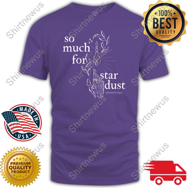 So Much For Star Dust Tee