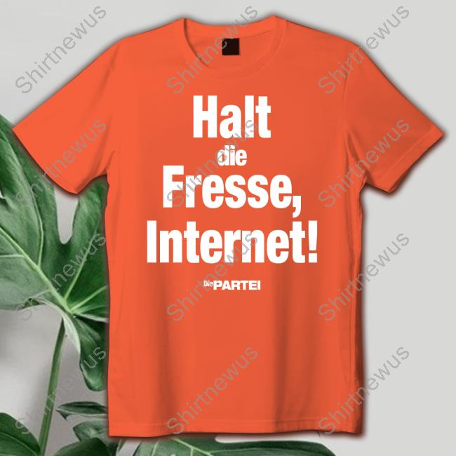 Halt Die Fresse Internet Die Partei T Shirt