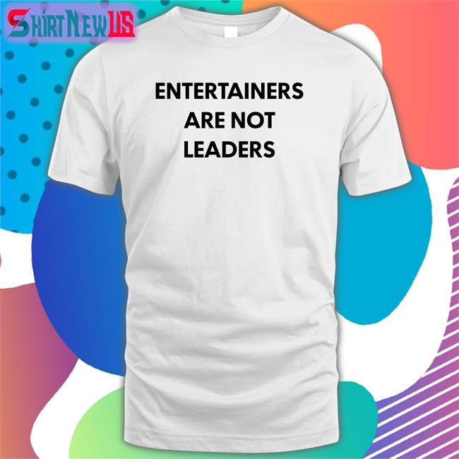 Killer Mike Entertainers Are Not Leaders Hoodie Hojo64