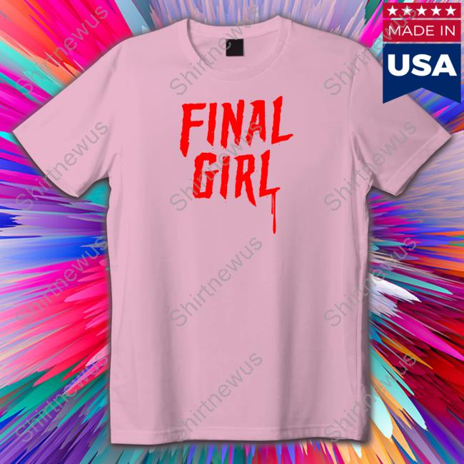Final Girl Shirt