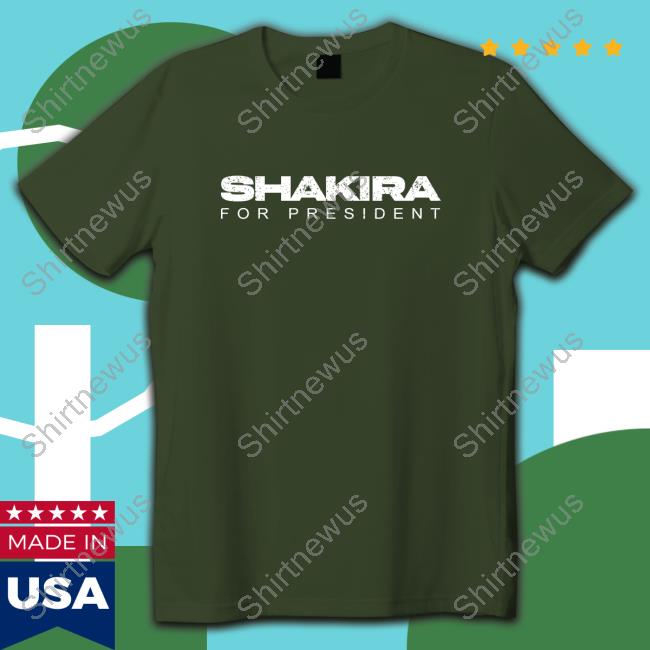 Shakira For President Sweatshirt