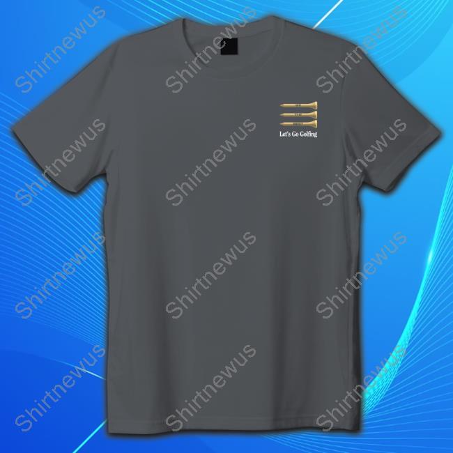 Official Let’S Go Golfing Wtb T-Shirt