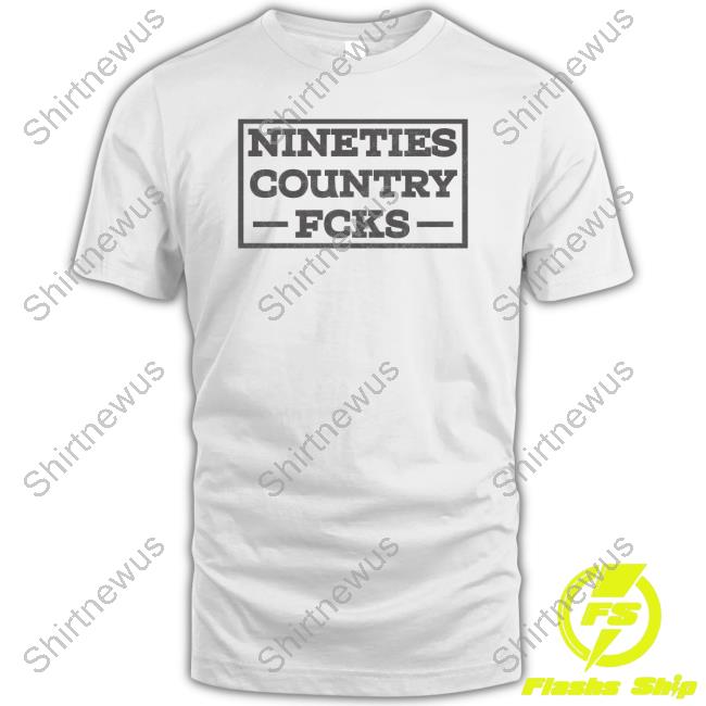 Nineties Country Fcks T Shirt