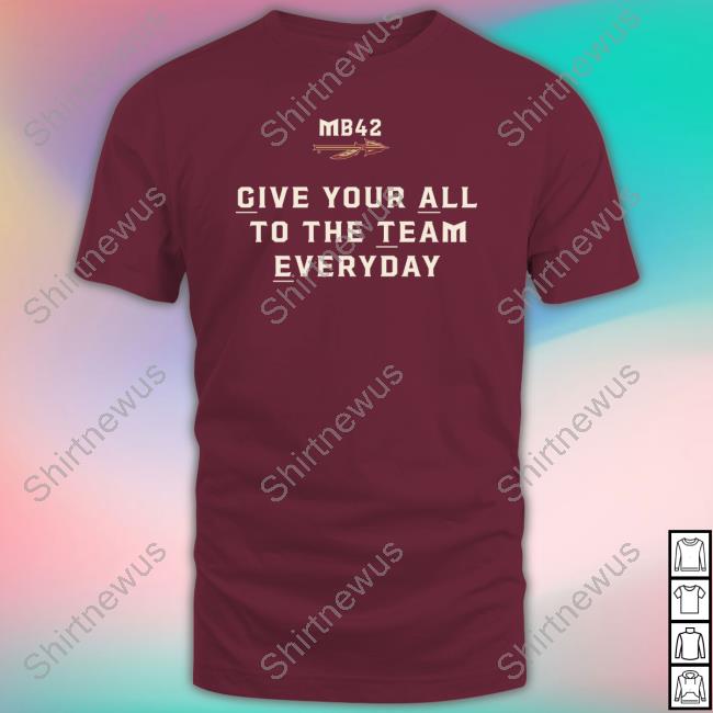 Give Your All To The Team Everyday T-Shirt Florida State Seminoles Alternat
