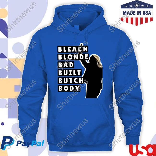 Bleach Blonde Bad Built Butch Body New Shirt