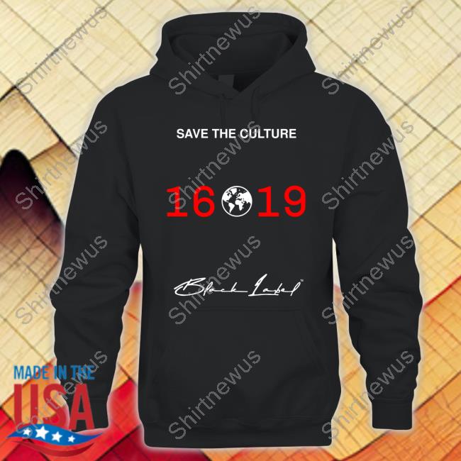 Save The Culture 1619 T Shirt