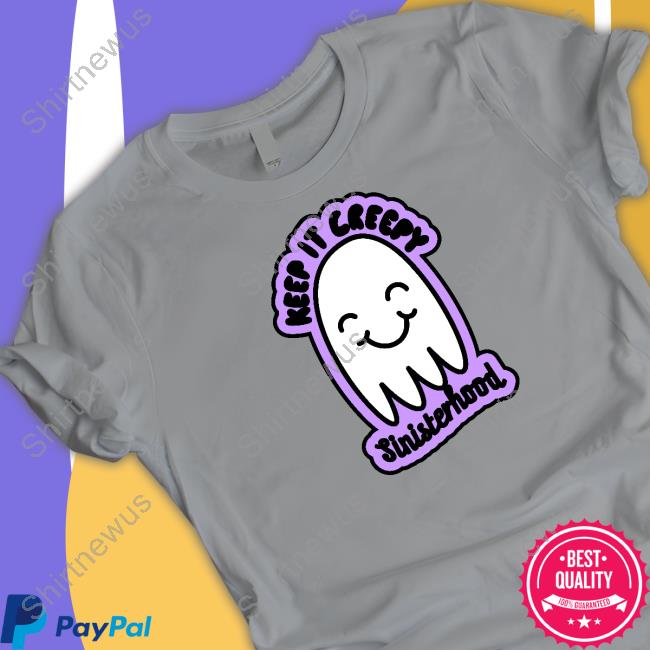 Sinisterhood Merch Keep It Creepy Shirt