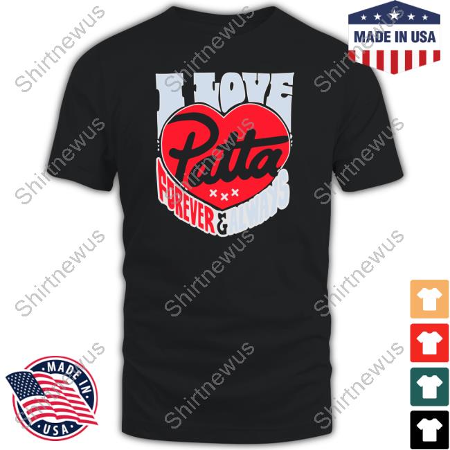 I Love Patta Forever & Always Tee