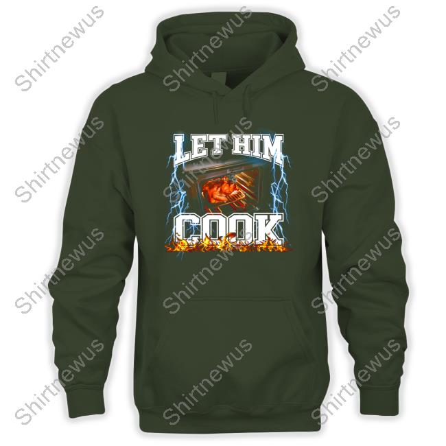 Shitheadsteve Merch Let Him Cook T Shirt