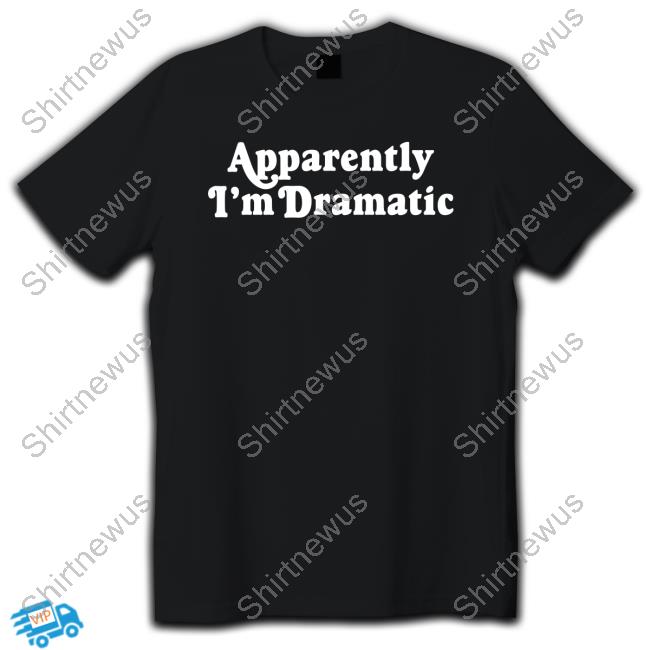 Apparently I'm Dramatic Hoodie