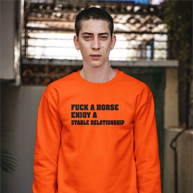 Fuck A Horse Enjoy A Stable Relationship T-Shirt Shirts That Go Hard