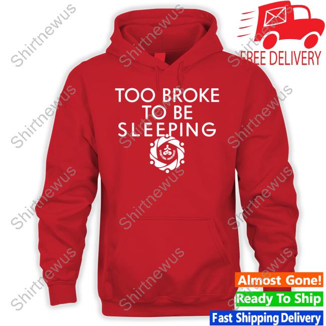 Spiritual Movement Merch Too Broke To Be Sleeping Tee