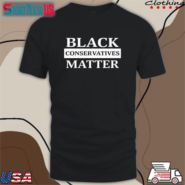 Black Conservatives Matter Shirts Tim Norfolk