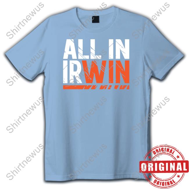 Official All In Irwin Shirt
